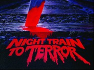 Night Train to Terror 1985