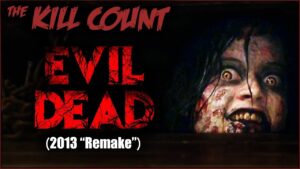 The Evil Dead (2013 "Remake") KILL COUNT