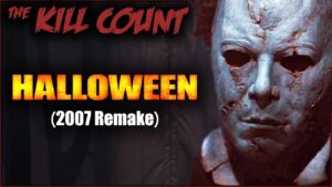 Halloween (2007 Remake) KILL COUNT