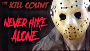 Never Hike Alone (2017) KILL COUNT