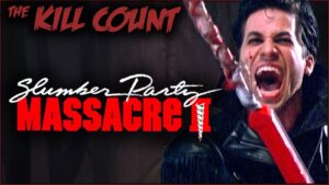 Slumber Party Massacre II (1987) KILL COUNT