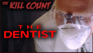 The Dentist (1996) KILL COUNT