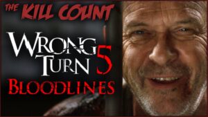 Wrong Turn 5: Bloodlines (2012) KILL COUNT